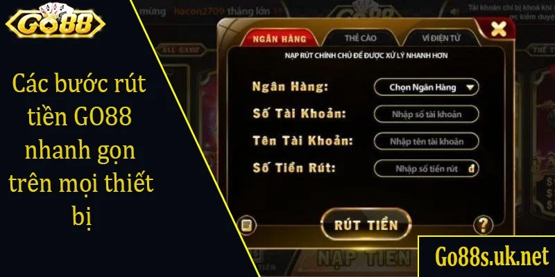 Các bước rút tiền GO88 nhanh gọn trên mọi thiết bị