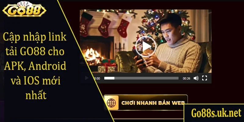 Cập nhập link tải GO88 cho APK, Android và IOS mới nhất
