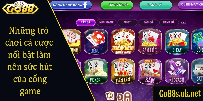 Những trò chơi cá cược nổi bật làm nên sức hút của cổng game